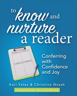 Couverture_TO KNOW AND NURTURE A READER: CONFERRING WITH CONFIDENCE AND