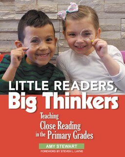 Front cover_LITTLE READERS, BIG THINKERS T EACHING CLOSE READING IN THE P
