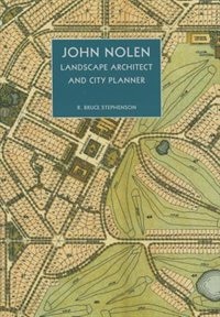 Front cover_John Nolen, Landscape Architect and City Planner