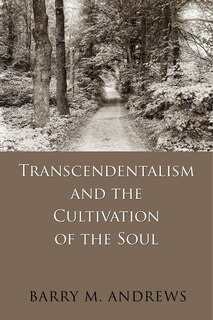 Front cover_Transcendentalism And The Cultivation Of The Soul