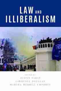 Law And Illiberalism by Austin Sarat