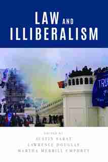 Law And Illiberalism by Austin Sarat