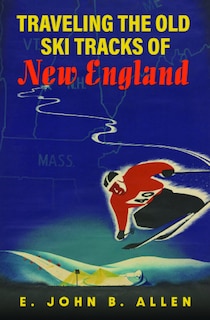 Front cover_Traveling the Old Ski Tracks of New England
