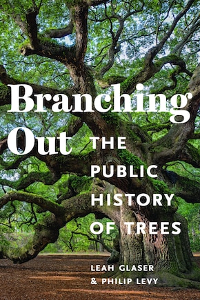 Branching Out: The Public History of Trees