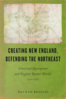 Front cover_Creating New England, Defending the Northeast