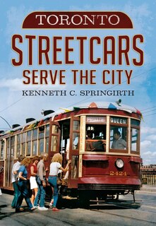 Front cover_Toronto Streetcars Serve the City