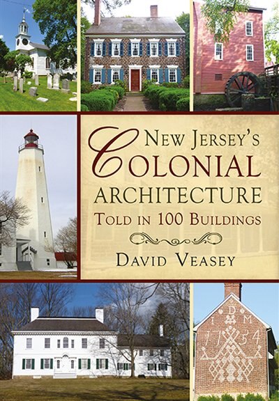 Couverture_New Jersey's Colonial Architecture Told in 100 Buildings
