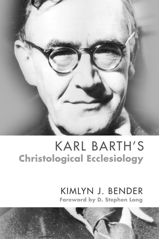 Front cover_Karl Barth's Christological Ecclesiology