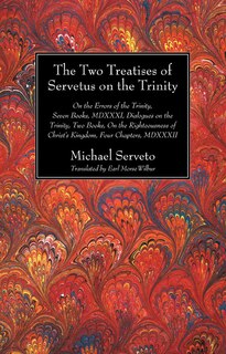 Front cover_The Two Treatises of Servetus on the Trinity
