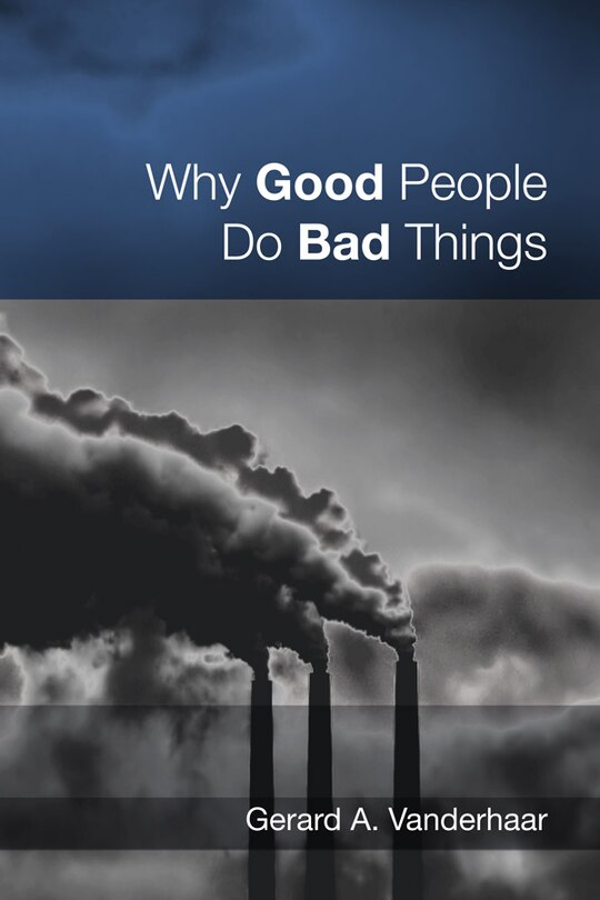 Front cover_Why Good People Do Bad Things