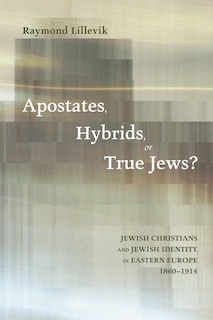 Front cover_Apostates, Hybrids, or True Jews?