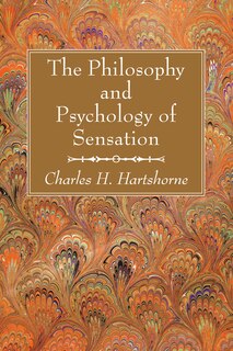 The Philosophy and Psychology of Sensation