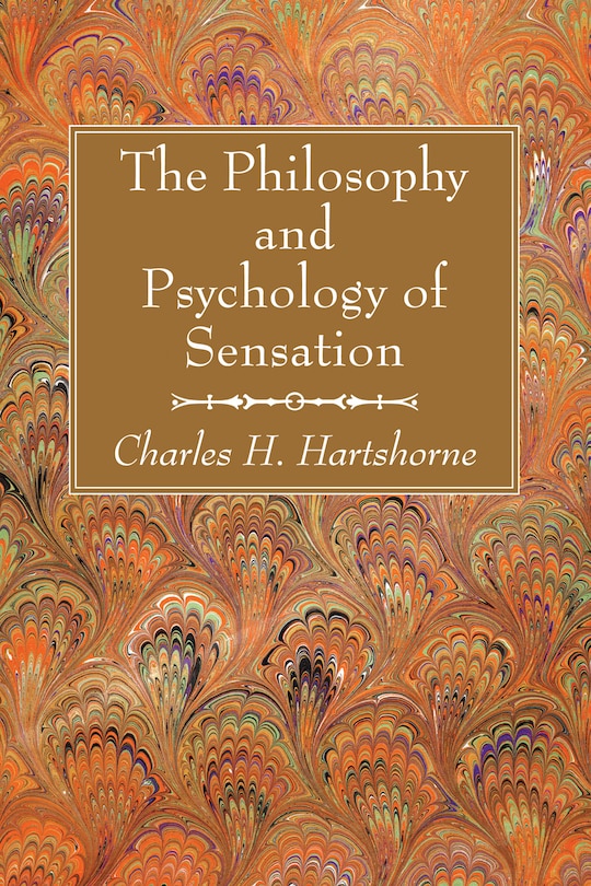 The Philosophy and Psychology of Sensation