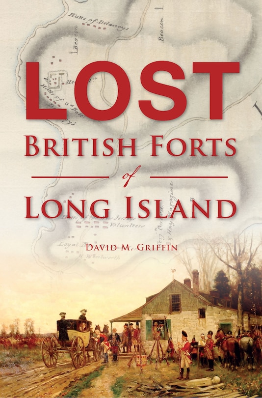 Front cover_Lost British Forts of Long Island