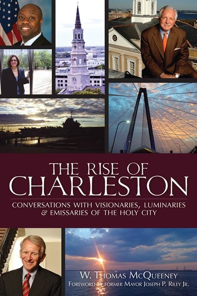 Couverture_The Rise of Charleston: Conversations with Visionaries, Luminaries & Emissaries of the Holy City