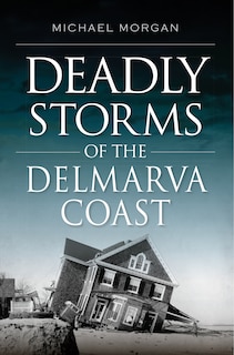 Front cover_Deadly Storms of the Delmarva Coast