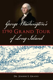 Front cover_George Washington’s 1790 Grand Tour of Long Island
