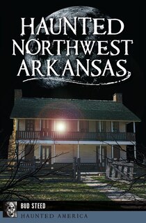 Front cover_Haunted Northwest Arkansas