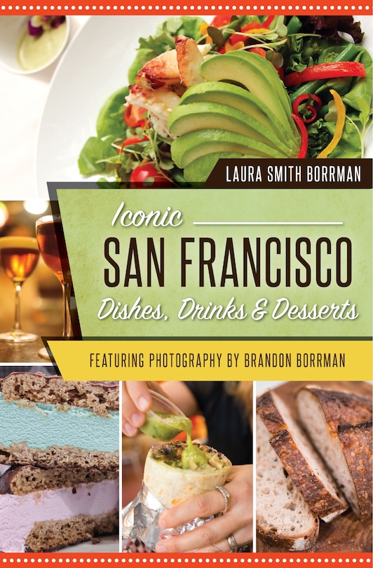 Front cover_Iconic San Francisco Dishes, Drinks & Desserts