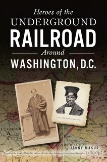 Couverture_Heroes of the Underground Railroad Around Washington, D.C.