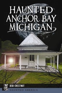 Front cover_Haunted Anchor Bay, Michigan