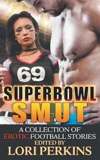 Front cover_Super Bowl Smut  -  A Collection of Erotic Football Stories