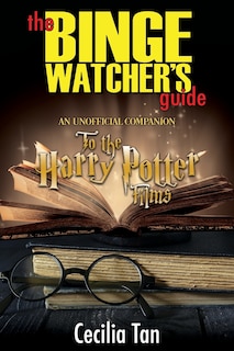 Front cover_The Binge Watcher's Guide to the Harry Potter Films