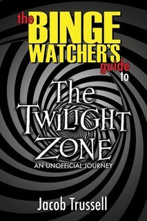 Front cover_The Binge Watcher's Guide to The Twilight Zone