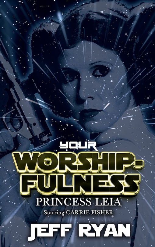 Front cover_Your Worshipfulness, Princess Leia