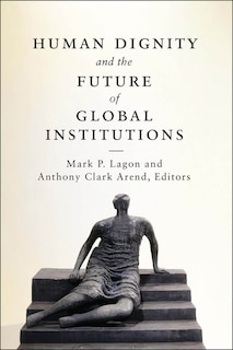 Couverture_Human Dignity and the Future of Global Institutions
