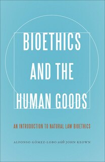 Couverture_Bioethics and the Human Goods