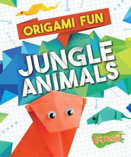 Front cover_Origami Fun: Jungle Animals