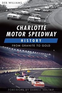 Couverture_Charlotte Motor Speedway History: