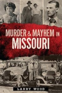 Front cover_Murder & Mayhem in Missouri