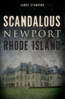 Front cover_Scandalous Newport, Rhode Island