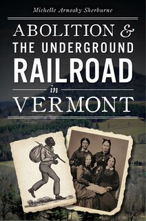 Front cover_Abolition & the Underground Railroad in Vermont