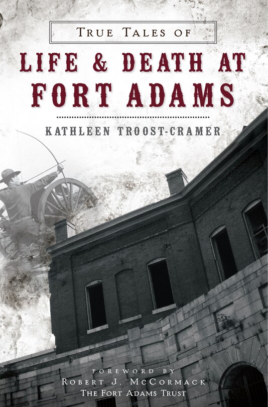 Front cover_True Tales of Life & Death at Fort Adams