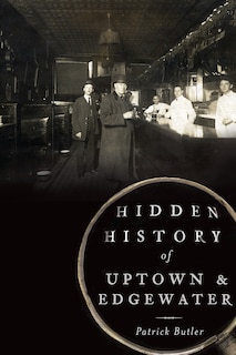 Front cover_Hidden History of Uptown and Edgewater