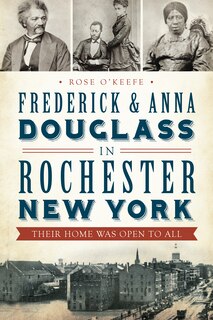 Front cover_Frederick & Anna Douglass in Rochester, New York