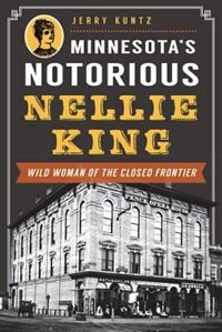 Front cover_Minnesota's Notorious Nellie King