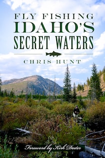Front cover_Fly Fishing Idaho's Secret Waters