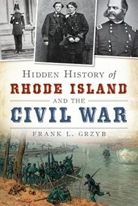 Couverture_Hidden History of Rhode Island and the Civil War