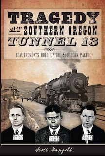 Couverture_Tragedy at Southern Oregon Tunnel 13: