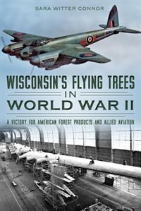 Front cover_Wisconsin's Flying Trees in World War II