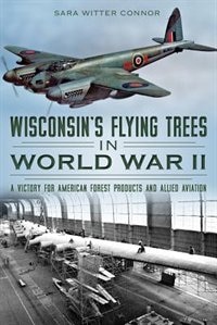 Front cover_Wisconsin's Flying Trees in World War II