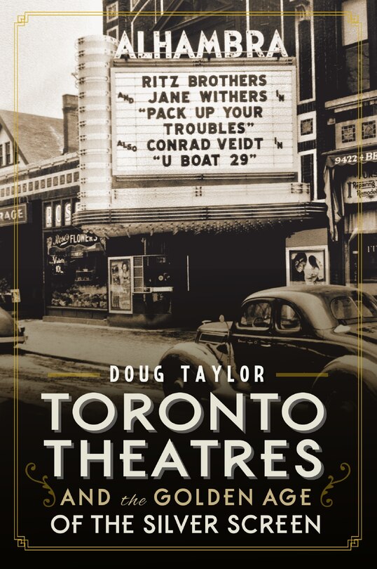 Front cover_Toronto Theatres and the Golden Age of the Silver Screen