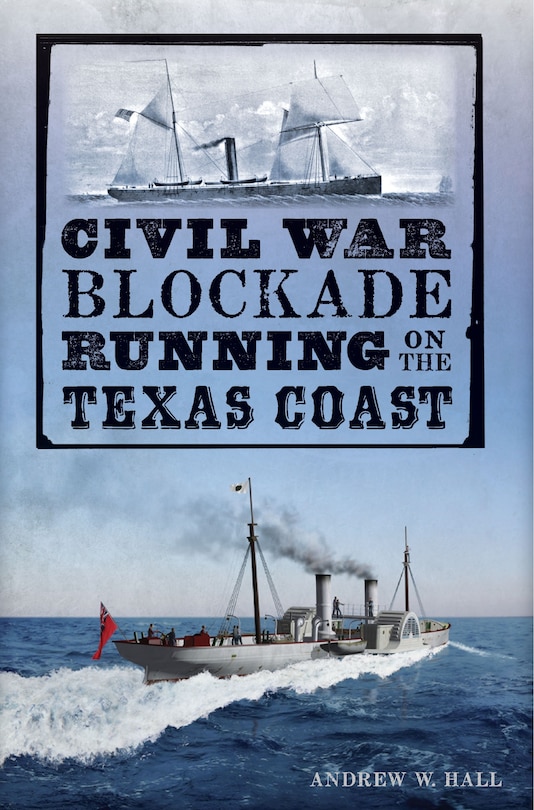 Couverture_Civil War Blockade Running on the Texas Coast