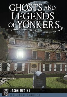 Front cover_Ghosts and Legends of Yonkers