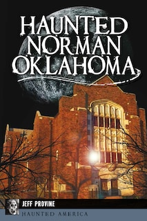 Front cover_Haunted Norman, Oklahoma