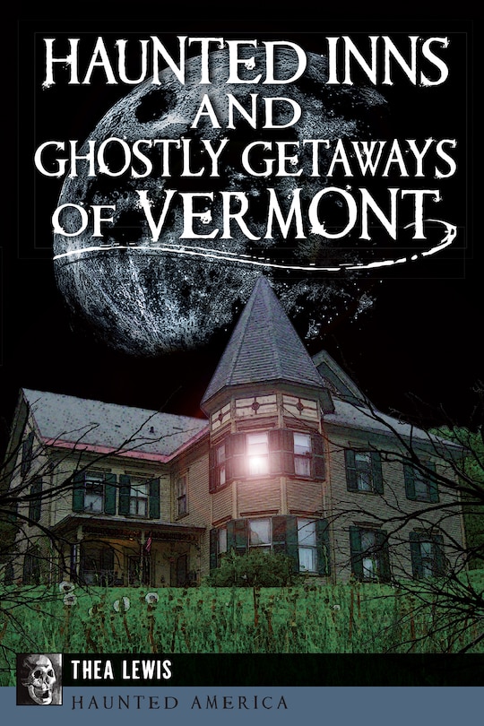 Front cover_Haunted Inns and Ghostly Getaways of Vermont